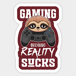 Gaming because reality sucks Sticker